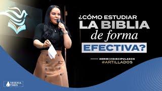 ¿Cómo Estudiar la Biblia de Forma Efectiva?  Pastora Yesenia Then ► Serie ARTILLADOS