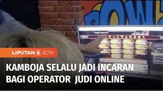 Kamboja Jadi Sarang Bagi Para Operator Judi Online Indonesia Kenapa?  Liputan 6