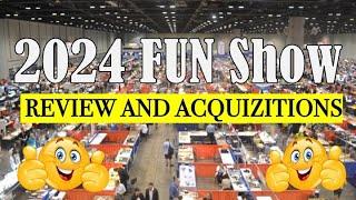 2024 FUN Show Review and Acquizitions