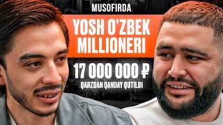 MUSOFIRDA YOSH OZBEK MILLIONERI  17 000 000₽ QARZ 