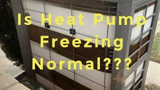 Heat pump freezing normal??