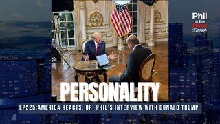 Dr. Phil’s Interview With Donald Trump Personality  Phil in the Blanks Podcast