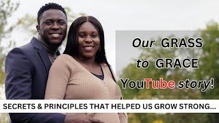 OUR GRACE TO GRACE YOUTUBE STORY  Secrets & Principles That Helped Us Grow Strong