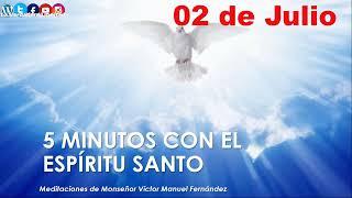 los 5 minutos con el Espíritu Santo 02 de julio