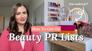 How To Get On Your Favorite Beauty Brand’s PR List  2024 Tips