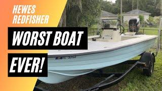 HEWES REDFISHER WORST BOAT EVER  WHY YOU SHOULDNT BUY A USED BOAT