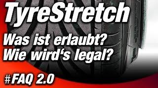 TyreStretch  Was ist erlaubt? Wie wirds legal?  alle #Antworten #FAQ 2.0  WEST-BERLIN-CUSTOMS