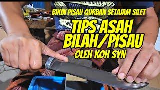 KOH SYN PART #2  TIPS ASAH PISAU  BILAH UNTUK QURBAN  SETAJAM SILET