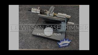 L.E. Wilson Case Trimmer overview