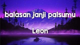 balasan janji palsumu - Leon lirik #balasanjanjipalsumu #leon #rockmalaysiaterbaik90an #jiwang90an