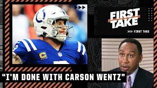 Im done with Carson Wentz - Stephen A. is FED UP with the struggling Colts QB  First Take