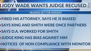 Jody Wade requests judge recusal