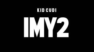 Kid Cudi - IMY2