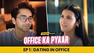Office Ka Pyaar  Web Series  EP 01  Dating In Office  Alright