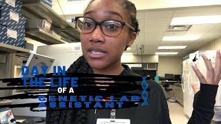 Day in the Life of a Genetic Lab Assistant