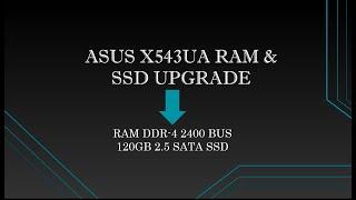 ASUS X543U SSD & RAM UPGRADE