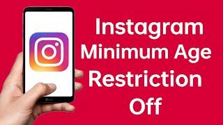 instagram age restriction off  how to remove age restriction on instagram