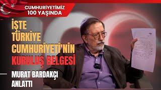 İşte Türkiye Cumhuriyetinin Kuruluş Belgesi... Murat Bardakçı Anlattı