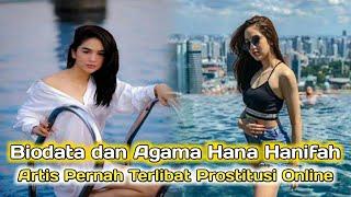 Biodata dan Agama Hana Hanifah Artis yang Pernah Terlibat Prostitusi Online