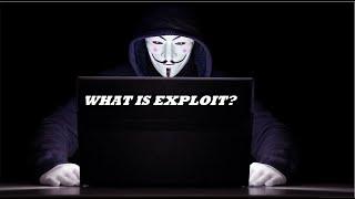 Exploit  WHAT IS EXPLOIT?