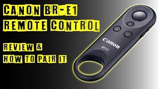 Canon BR-E1 Remote Control Review & Pairing