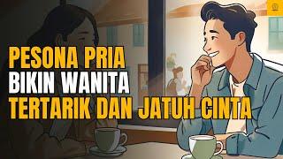 Inilah 5 Pesona Pria Yang Bikin Wanita Tertarik Dan Jatuh Cinta