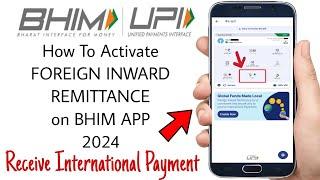 How To Activate FOREIGN INWARD REMITTANCE on BHIM APP 2024  Receive International Payment on BHIM