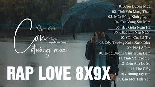 Con Đường Mưa Cầu Vồng Sau Mưa - Playlist Nhạc Trẻ 8x 9x Đời Đầu cover RAP LOVE KAISOUL