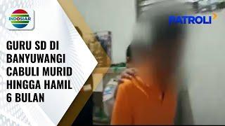 Miris Guru SD di Banyuwangi Cabuli Muridnya hingga Hamil 6 Bulan  Patroli