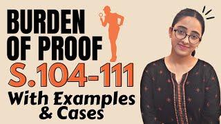 Indian Evidence Act  Burden Of Proof - Sec 104 to 111  With Examples and Cases