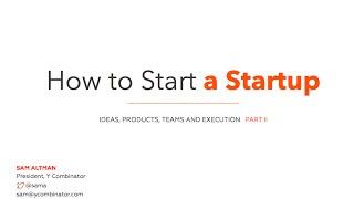 Lecture 2 - Team and Execution Sam Altman