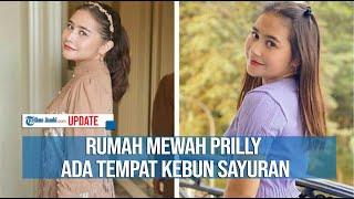 RUMAH MEWAH PRILLY LATUCONSINA ADA TEMPAT GYM SAMPAI KEBUN SAYURAN