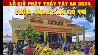 Lễ Giỗ Phật Thầy Tây An 2024 Tại Chùa Tòng Sơn Cổ Tư  Huỳnh Thanh Tùng Miền Tây