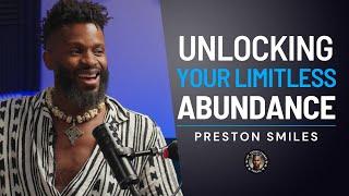 Living A Life of Abundance Thriving In Every Season  Ep 16. Preston Smiles