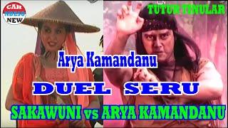 ARYA KAMANDANU - DUEL SERU SAKAWUNI vs ARYA KAMANDANU - Inilah Awal Persahabatan Mereka ...