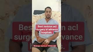 Best Revision ACL Surgery at advance hospitals.