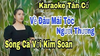 Karaoke Tân Cổ  Về Đâu Mái Tóc Người Thương  Song Ca Với Kim Soan  Beat Trần Huy 2021