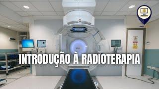 Aula 01 - Introdução a Radioterapia  Curso Radioterapia Básica