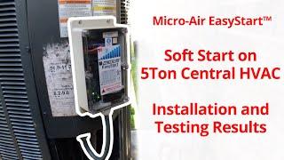 Micro-Air EasyStart Installed on a 5Ton Central HVAC - All The Important Details In Seven Minutes