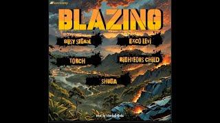 Blazing Riddim Mix 2024 Torch Exco Levi Busy Signal Shuga R.C. x Drop Di Riddim