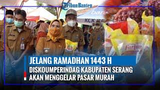Menjelang Ramadhan 1443H Diskoumperindag Kabupaten Serang akan Menggelar Pasar Murah