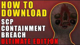 How to Download SCP Containment Breach Ultimate Edition 2021