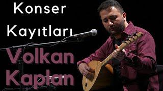 Volkan Kaplan - Konser Kayıtları Concert Records