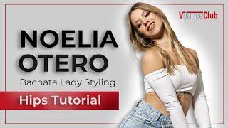  BACHATA Dance Lady Styling HIPS Tutorial with Noelia Otero