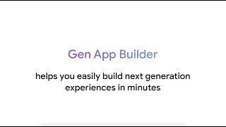 Reimagine conversational experiences with Gen App Builder