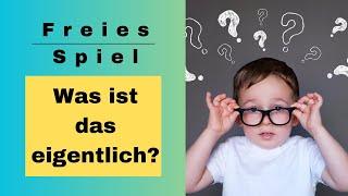 Freies Spiel - Was ist das eigentlich? #kidslearning