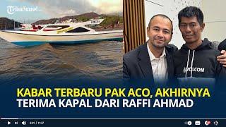 Ingat Pak Aco? Nelayan Berjuang 3 Jam di Laut Selamatkan Anak Akhirnya Terima Kapal dari Raffi