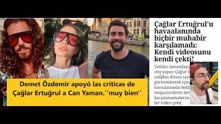 Demet Özdemir apoyó las críticas de Çağlar Ertuğrul a Can Yaman....muy bien....