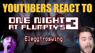 YOUTUBERS react to ELEGGTROSWING in FLUMPTY NIGHT - One Night At Flumptys 3