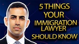 5 Things Your Immigration Lawyer Should Know to Help Your Case